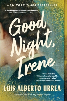 Good Night, Irene by Urrea, Luis Alberto