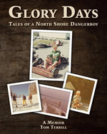 Glory Days: Tales of a North Shore Dangerboy by Terrill, Tom