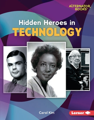 Hidden Heroes in Technology by Kim, Carol