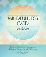 Mindfulness Ocd Workbook: Effective Mindfulness Strategies to Help You Manage Intrusive Thoughts by Kirk, Robin Taylor