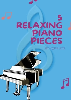 Yuan Qiu - 5 Relaxing Piano Pieces by Qiu, Yuan