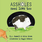 Assholes Need Love Too by Russell, S. J.