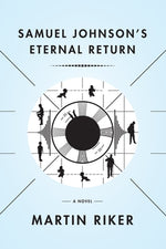 Samuel Johnson's Eternal Return by Riker, Martin