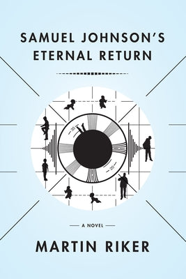 Samuel Johnson's Eternal Return by Riker, Martin