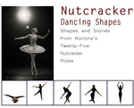 Nutcracker Dancing Shapes: Shapes and Stories from Konora's Twenty-Five Nutcracker Roles by A. Dance, Once Upon