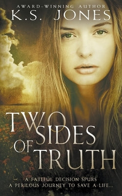 Two Sides of Truth by Jones, K. S.