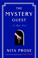 The Mystery Guest: A Maid Novel by Prose, Nita