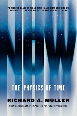 Now: The Physics of Time by Muller, Richard A.