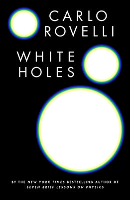 White Holes by Rovelli, Carlo