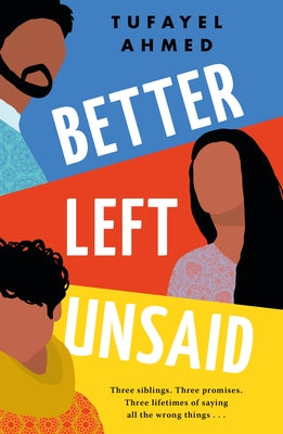 Better Left Unsaid by Ahmed, Tufayel