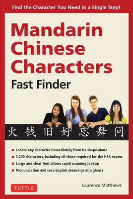 Mandarin Chinese Characters Fast Finder: Find the Character You Need in a Single Step! by Matthews, Laurence