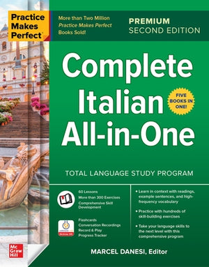 Practice Makes Perfect: Complete Italian All-In-One, Premium Second Edition by Danesi, Marcel