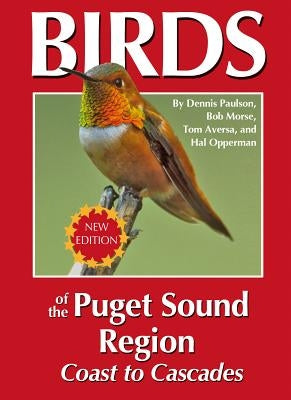 Birds of the Puget Sound Region - Coast to Cascades by Paulson, Dennis R.