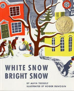 White Snow, Bright Snow: A Caldecott Award Winner by Tresselt, Alvin