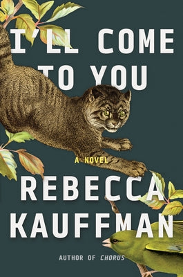 I'll Come to You by Kauffman, Rebecca