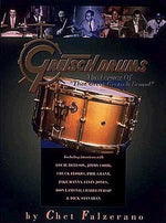 Gretsch Drums: The Legacy of That Great Gretsch Sound by Falzerano, Chet