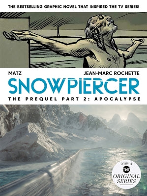Snowpiercer: Prequel Vol. 2: Apocalypse (Graphic Novel) by Nolent, Alex
