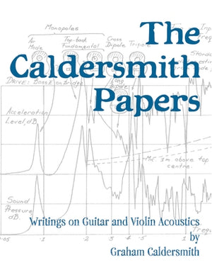 The Caldersmith Papers: Writings on Guitar and Violin Acoustics by Caldersmith, Graham