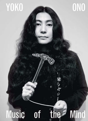 Yoko Ono: Music of the Mind by Bingham, Juliet
