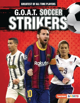 G.O.A.T. Soccer Strikers by Lowe, Alexander