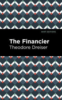 The Financier by Dreiser, Theodore