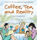 Coffee, Tea, and Reality by Bell-Lundy, Sandra