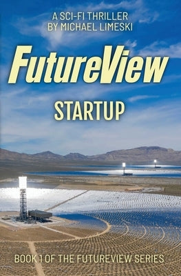 FutureView Startup: A Science Fiction Thriller by Limeski, Michael