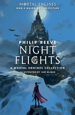 Night Flights: A Mortal Engines Collection by Reeve, Philip