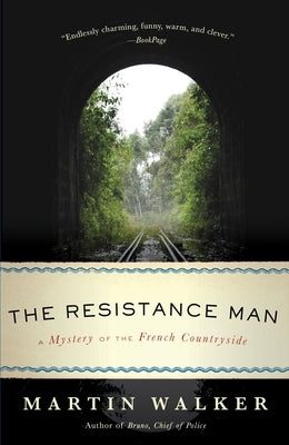 The Resistance Man: A Mystery of the French Countryside by Walker, Martin