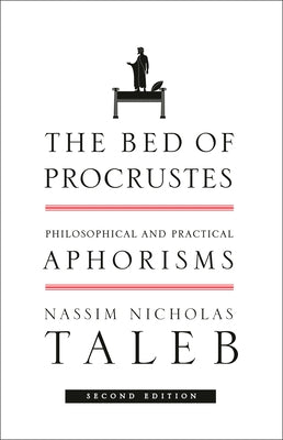 The Bed of Procrustes: Philosophical and Practical Aphorisms by Taleb, Nassim Nicholas