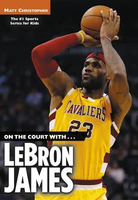 On the Court With...Lebron James by Christopher, Matt