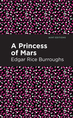 A Princess of Mars by Burroughs, Edgar Rice