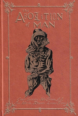 The Abolition of Man: The Deluxe Edition by Grubaugh, Carson