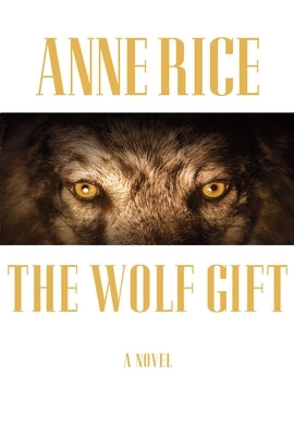 The Wolf Gift by Rice, Anne