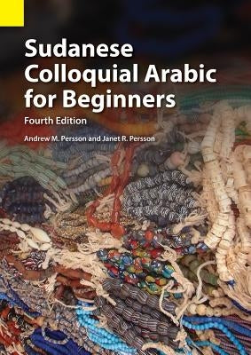 Sudanese Colloquial Arabic for Beginners by Persson, Andrew M.