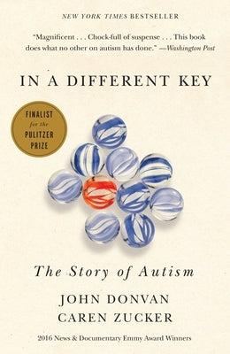 In a Different Key: The Story of Autism by Donvan, John