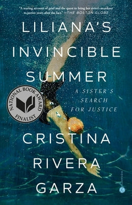 Liliana's Invincible Summer: A Sister's Search for Justice by Rivera Garza, Cristina