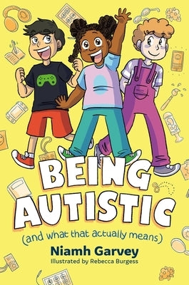 Being Autistic (and What That Actually Means) by Garvey, Niamh