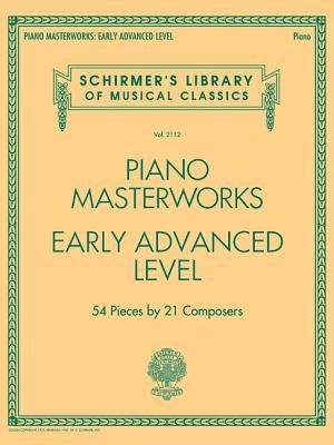 Piano Masterworks - Early Advanced Level: Schirmer's Library of Musical Classics Volume 2112 by Hal Leonard Corp