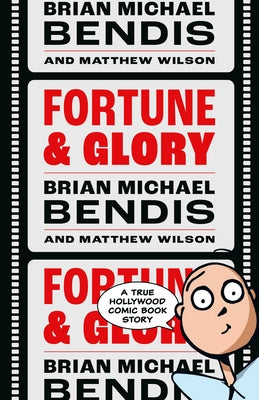 Fortune and Glory Volume 1 by Bendis, Brian Michael