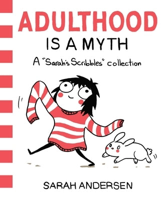 Adulthood Is a Myth: A Sarah's Scribbles Collection Volume 1 by Andersen, Sarah