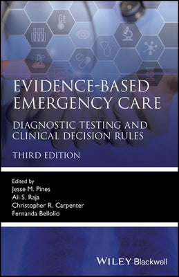 Evidence-Based Emergency Care: Diagnostic Testing and Clinical Decision Rules by Pines, Jesse M.