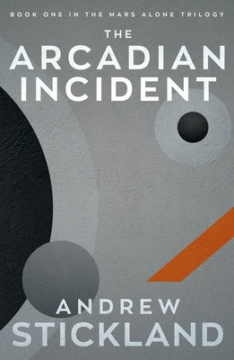 The Arcadian Incident by Stickland, Andrew