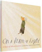 On a Beam of Light: A Story of Albert Einstein (Albert Einstein Book for Kids, Books about Scientists for Kids, Biographies for Kids, Kids by Berne, Jennifer