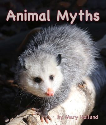 Animal Myths by Holland, Mary