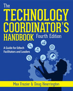 Technology Coordinator's Handbook, Fourth Edition: A Guide for Edtech Facilitators and Leaders by Frazier, Max