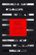 Putin's People: How the KGB Took Back Russia and Then Took on the West by Belton, Catherine