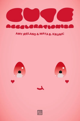 Cute Accelerationism by Ireland, Amy