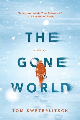 The Gone World by Sweterlitsch, Tom