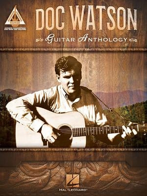 Doc Watson - Guitar Anthology by Watson, Doc